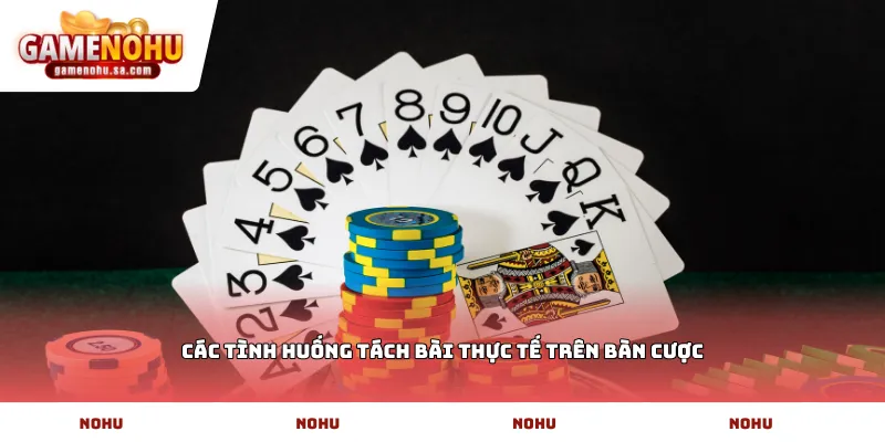Các tình huống tách bài thực tế trên bàn cược