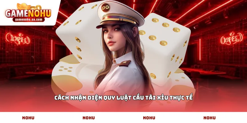 Cách nhận diện quy luật cầu Tài xỉu thực tế
