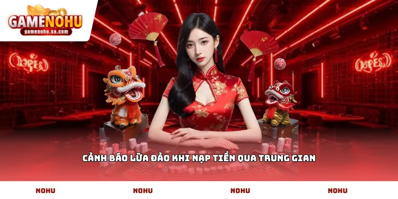 Cảnh báo lừa đảo khi nạp tiền qua trung gian