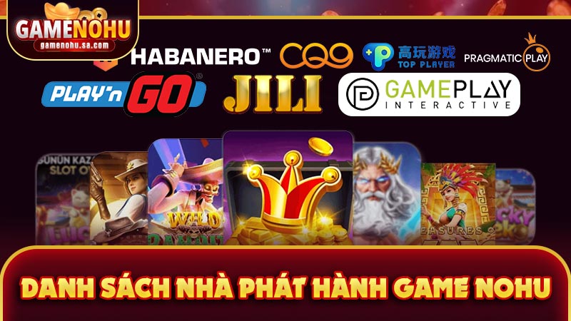 Danh sách nhà phát hành game NOHU nổi tiếng