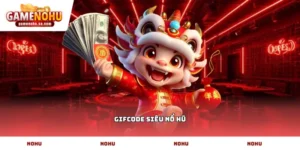 Gifcode siêu nổ hũ