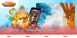 Nổ hũ sơn tinh thủy tinh