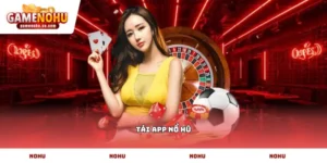 Tải app nổ hũ